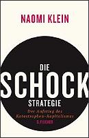 Naomi Klein: Die Schock-Strategie Naomi Klein: Die Schock-Strategie