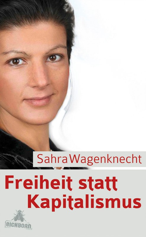 Sahra Wagenknecht, Freiheit statt Kapitalismus